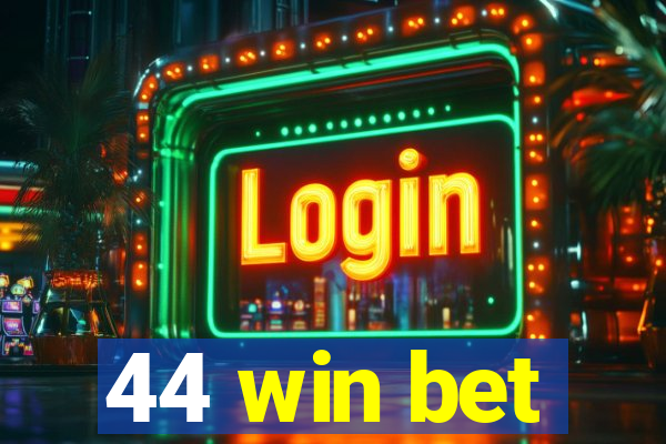 44 win bet